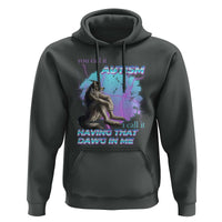 Funny Autistic Alpha Wolf Meme Hoodie You Call It Autism I Call It Having That Dawg In Me
