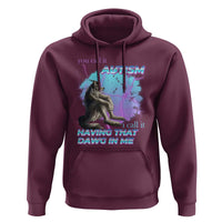 Funny Autistic Alpha Wolf Meme Hoodie You Call It Autism I Call It Having That Dawg In Me