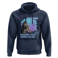 Funny Autistic Alpha Wolf Meme Hoodie You Call It Autism I Call It Having That Dawg In Me