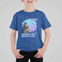 Funny Autistic Alpha Wolf Meme T Shirt For Kid You Call It Autism I Call It Having That Dawg In Me
