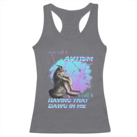 Funny Autistic Alpha Wolf Meme Racerback Tank Top You Call It Autism I Call It Having That Dawg In Me