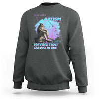 Funny Autistic Alpha Wolf Meme Sweatshirt You Call It Autism I Call It Having That Dawg In Me