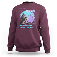 Funny Autistic Alpha Wolf Meme Sweatshirt You Call It Autism I Call It Having That Dawg In Me