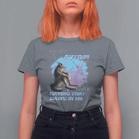 Funny Autistic Alpha Wolf Meme T Shirt For Women You Call It Autism I Call It Having That Dawg In Me