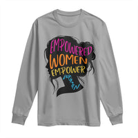 Empowered Women Empower Women Long Sleeve Shirt