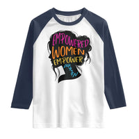 Empowered Women Empower Women Raglan Shirt