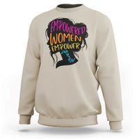 Empowered Women Empower Women Sweatshirt