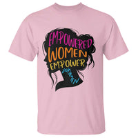Empowered Women Empower Women T Shirt
