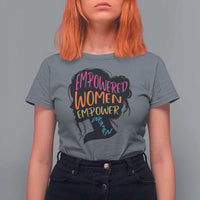 Empowered Women Empower Women T Shirt For Women