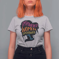 Empowered Women Empower Women T Shirt For Women