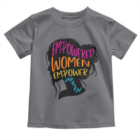 Empowered Women Empower Women Toddler T Shirt
