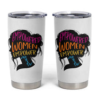 Empowered Women Empower Women Tumbler Cup