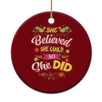 She Believed She Could So She Did Ceramic Ornament - Wonder Print Shop
