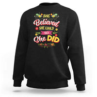 She Believed She Could So She Did Sweatshirt