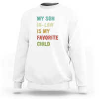 Son In Law Sweatshirt My Son In Law Is My Favorite Child Funny Family Humor - Wonder Print Shop