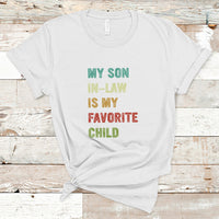 Son In Law T Shirt My Son In Law Is My Favorite Child Funny Family Humor - Wonder Print Shop