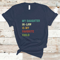 Daughter In Law T Shirt My Daughter In Law Is My Favorite Child Funny Family Humor - Wonder Print Shop