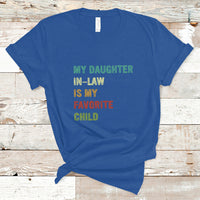 Daughter In Law T Shirt My Daughter In Law Is My Favorite Child Funny Family Humor - Wonder Print Shop
