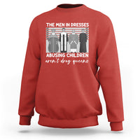 Funny Drag Queen Sweatshirt The Men In Dresses Abusing Children Aren't Drag Queens - Wonder Print Shop