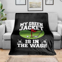 My Jacket Is In The Wash Funny Golfing Throw Blanket Georgia Golf Humor Sarcastic Golfer