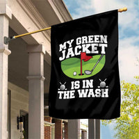 My Jacket Is In The Wash Funny Golfing Garden Flag Georgia Golf Humor Sarcastic Golfer