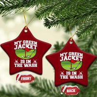 My Jacket Is In The Wash Funny Golfing Ceramic Ornament Georgia Golf Humor Sarcastic Golfer