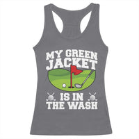 My Jacket Is In The Wash Funny Golfing Racerback Tank Top Georgia Golf Humor Sarcastic Golfer