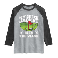 My Jacket Is In The Wash Funny Golfing Raglan Shirt Georgia Golf Humor Sarcastic Golfer