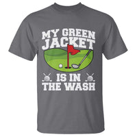 My Jacket Is In The Wash Funny Golfing T Shirt Georgia Golf Humor Sarcastic Golfer