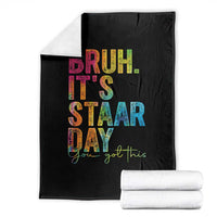 Bruh It's STAAR Day You Got This Throw Blanket Funny Texas Teacher Student Motivation Tie Dye Effect Printing