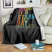 Bruh It's STAAR Day You Got This Throw Blanket Funny Texas Teacher Student Motivation Tie Dye Effect Printing