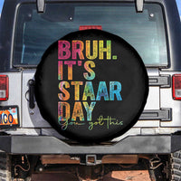 Bruh It's STAAR Day You Got This Spare Tire Cover Funny Texas Teacher Student Motivation Tie Dye Effect Printing