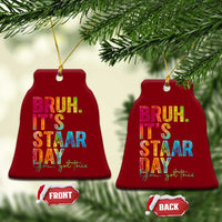 Bruh It's STAAR Day You Got This Ceramic Ornament Funny Texas Teacher Student Motivation Tie Dye Effect Printing