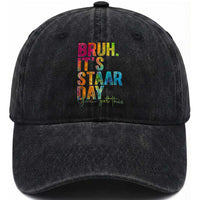 Bruh It's STAAR Day You Got This Washed Cotton Baseball Cap Funny Texas Teacher Student Motivation Tie Dye Effect Printing