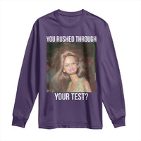 Funny Disheveled Doll Meme Testing Day Long Sleeve Shirt You Rushed Through Your Test Teacher Reaction Humor
