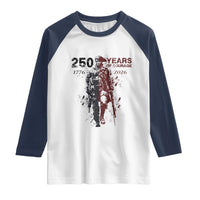250 Years of Courage Commemorative Patriotic Soldier Raglan Shirt American Revolution to Modern Military 1776 to 2026 Semiquincentennial