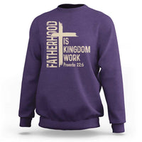 Fatherhood Is Kingdom Work Christian Dad Distressed Cross Sweatshirt Bible Verse Proverbs 22:6 Gift for Faith-Based Fathers