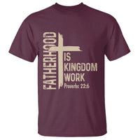 Fatherhood Is Kingdom Work Christian Dad Distressed Cross T Shirt Bible Verse Proverbs 22:6 Gift for Faith-Based Fathers
