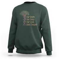 Family Reunion Sweatshirt Our Root Run Deep Our Love Runs Deeper - Wonder Print Shop