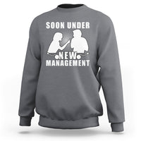 Bachelor Party Sweatshirt Soon Under New Management - Wonder Print Shop