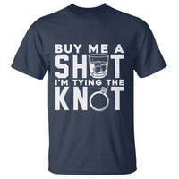 Bachelor Party T Shirt Buy Me A Shot I'm Tying The Knot - Wonder Print Shop
