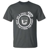 Bachelor Party T Shirt Buy Me A Shot I'm Tying The Knot - Wonder Print Shop