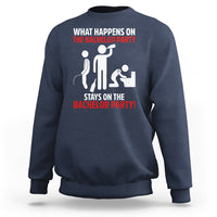 Bachelor Party Sweatshirt What Happens On The Bachelor Party Stays On The Bachelor Party - Wonder Print Shop