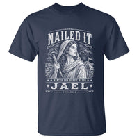 Nailed It Jael Judges 4 Old Testament T Shirt Funny Biblical Woodcut Christian Faith