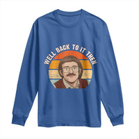 Retro Well Back to It Then Long Sleeve Shirt Funny Office Joke Vintage Mustache Guy Meme - Wonder Print Shop