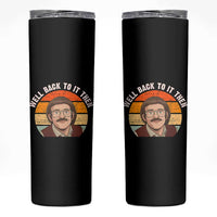 Retro Well Back To It Then Skinny Tumbler Funny Office Joke Vintage Mustache Guy Meme - Wonder Print Shop