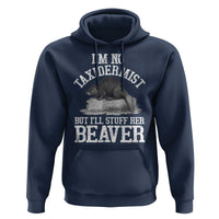 Funny Taxidermy Beaver Hoodie I’m No Taxidermist But I’ll Gladly Stuff Her Beaver Adult Humor Joke - Wonder Print Shop