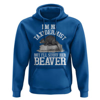 Funny Taxidermy Beaver Hoodie I’m No Taxidermist But I’ll Gladly Stuff Her Beaver Adult Humor Joke - Wonder Print Shop