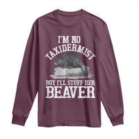 Funny Taxidermy Beaver Long Sleeve Shirt I’m No Taxidermist But I’ll Gladly Stuff Her Beaver Adult Humor Joke - Wonder Print Shop