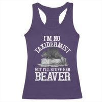 Funny Taxidermy Beaver Racerback Tank Top I’m No Taxidermist But I’ll Gladly Stuff Her Beaver Adult Humor Joke - Wonder Print Shop